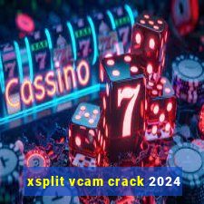 xsplit vcam crack 2024